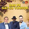 Download track DAU PE GAT CU VINISOR