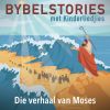 Download track Die Verhaal Van Moses