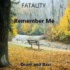 Download track Fatality - Remember Me