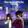 Download track Time Spent With You