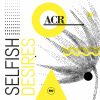 Download track Selfish Desires (Radio Edit)