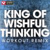 Download track King Of Wishful Thinking (Workout Extended Remix)