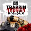 Download track Trappin, Thuggin & Crushin