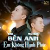 Download track Bên Anh Em Không Hạnh Phúc (Mike. N Remix)