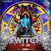 Download track Switch It Up