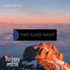 Download track That Glaze Night (Original Mix)