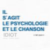 Download track Il S`agit Le Pshichologie Et Le Chanson Idiot