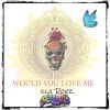 Download track Would You Love Me