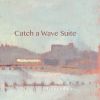 Download track Catch A Wave Suite