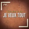 Download track Je Veux Tout