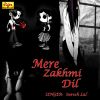 Download track Mere Zakhmi Dil