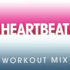 Download track Heartbeat (High Tempo Running 160 BPM) (Workout Mix)