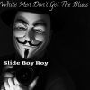 Download track White Men Don't Get The Blues