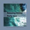 Download track Relaxing Dinner Party Jazz Begins