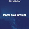 Download track Luxurious Solo Piano Jazz - Vibe For Relaxing Moods