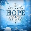 Download track The Hope Of Christmas: Hands Of Hope