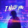 Download track I Need You (Radio Mix)