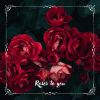 Download track Roses To You N° 1