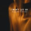 Download track I Won't Let Go (Extended Mix)