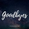 Download track Goodbyes