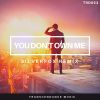 Download track You Don't Own Me (Silverfox Remix)