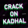 Download track Crack On Kadhal