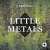 Download track Little Metals (Cesar D' Constanzzo Remix)