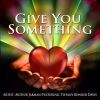 Download track Give You Something