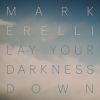 Download track Lay Your Darkness Down