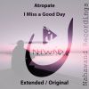 Download track I Miss A Good Day (Original Mix)