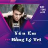 Download track Yêu Em Bằng Lý Trí