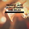 Download track Trumpet Jazz, Easy Listening And Relax