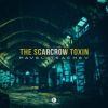 Download track The Scarcrow Toxin (Original Mix)