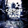 Download track Caught In The Rain (Channel 5 Remix)