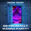 Download track Do You Really Wanna Party? (Radio Edit)