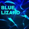 Download track Blue Lizard (House Version)