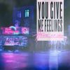 Download track You Give Me Feelings