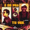 Download track É Só Pra Tu Ver (Radio Edit)