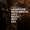 Download track Sax Relax - Ultimate Cocktail Party