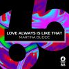 Download track Love Always Is Like That (Radio Edit)