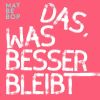 Download track Das, Was Besser Bleibt (Radio-Edit)