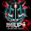 Download track Wake Up Fucked Up (Original Mix)