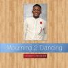 Download track Mourning 2 Dancing