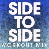 Download track Side To Side (Extended Workout Mix)