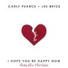 Download track I Hope You're Happy Now (Acoustic Version)