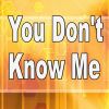 Download track You Don't Know Me (Instrumental Tribute To Jax Jones)