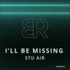 Download track I'll Be Missing (Original Mix)