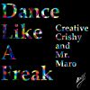 Download track Dance Like A Freak (Mr. Maro Remix)