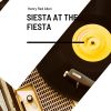 Download track Siesta At The Fiesta