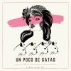 Download track Un Poco De Gatas